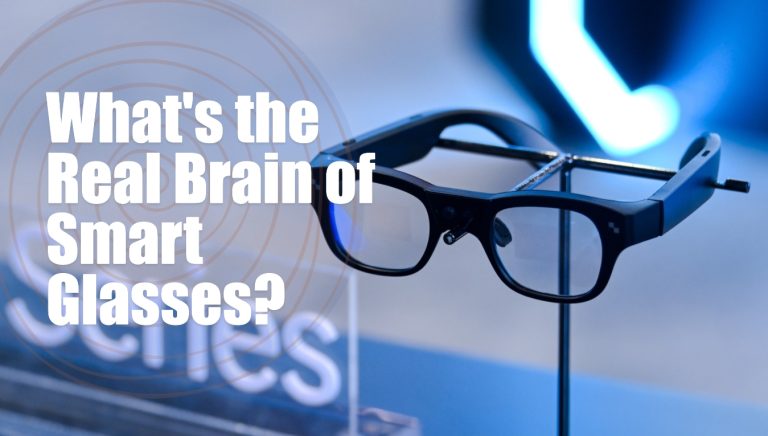 Whats-the-Real-Brain-of-Smart-Glasses